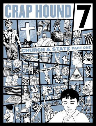 Crap Hound #7: Church & State, Part One, Sean Tejaratchi Crap Hound #7: Church & State, Part One, Sean Tejaratchi